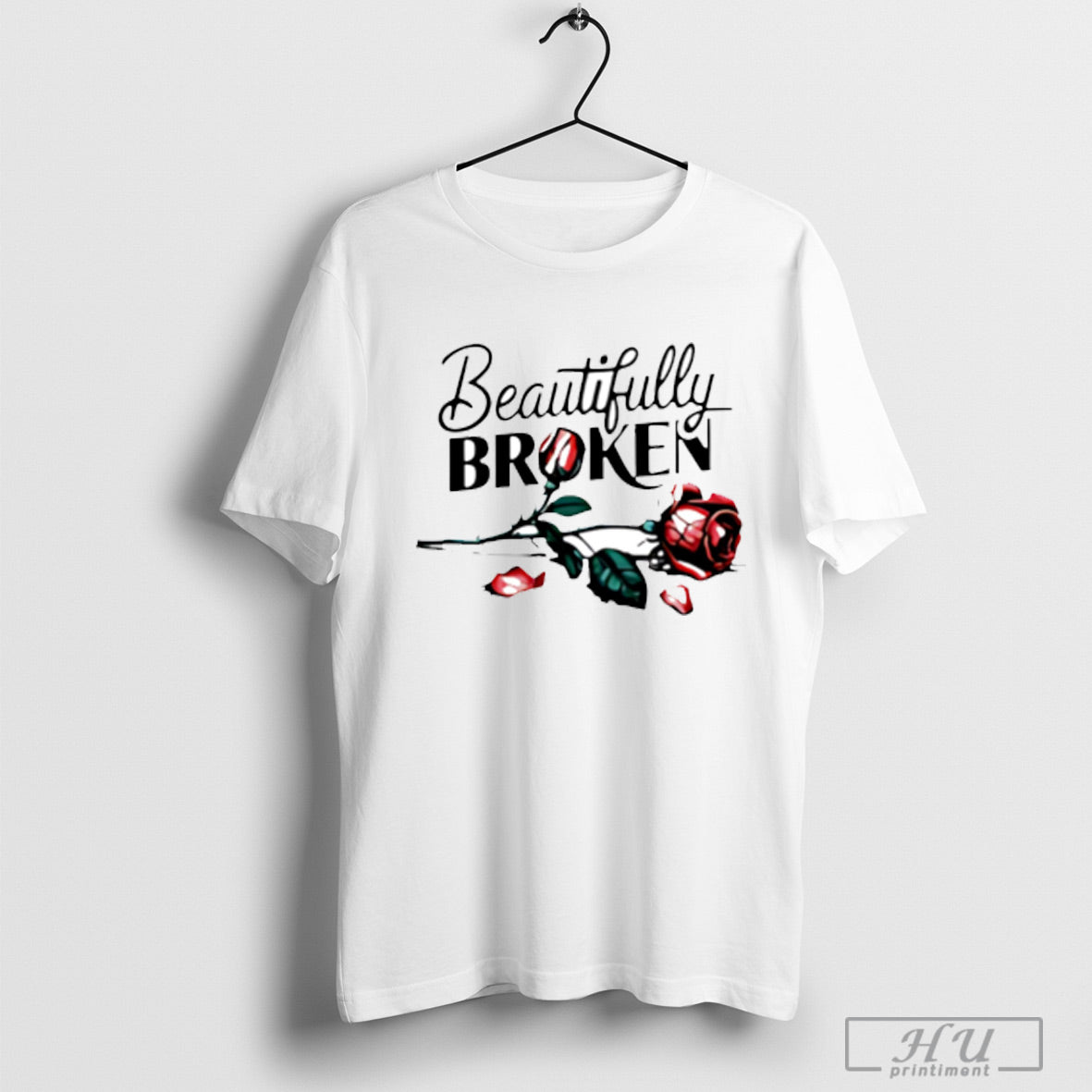 Pretty Beautifully Broken Flower T Shirt Sweatshirt