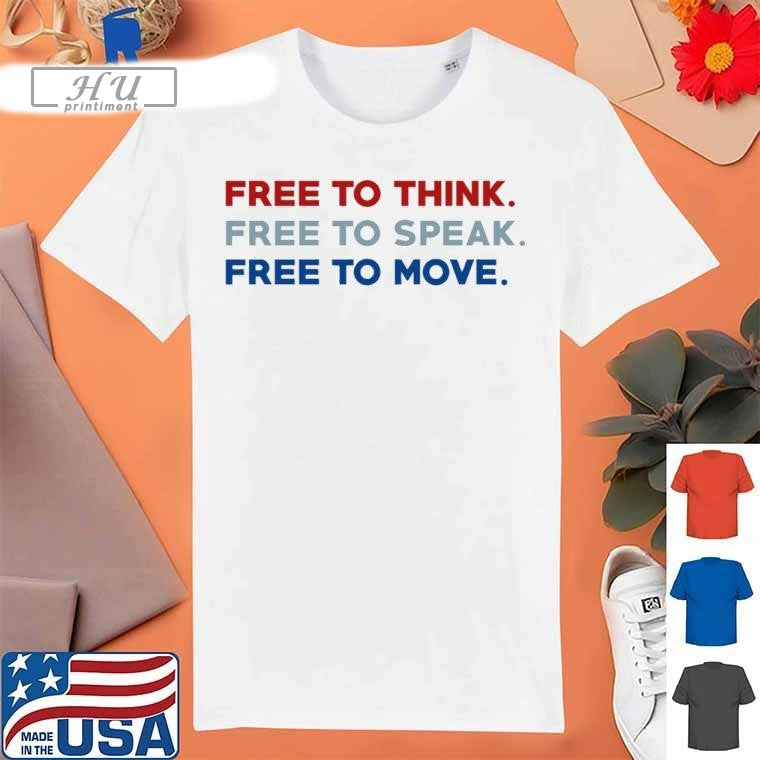 Sara J. Higdon Free To Think Free To Speak Free To Move T-Shirt