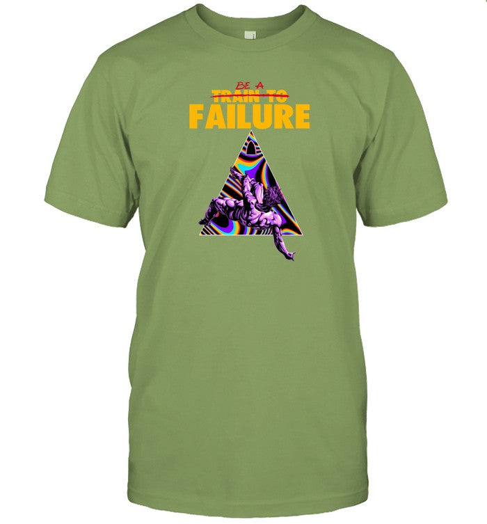 Be A Train To Failure Shirts