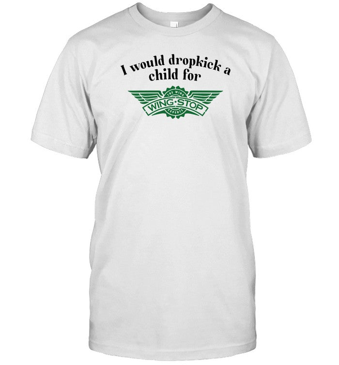 I Would Dropkick A Child For Wingstop