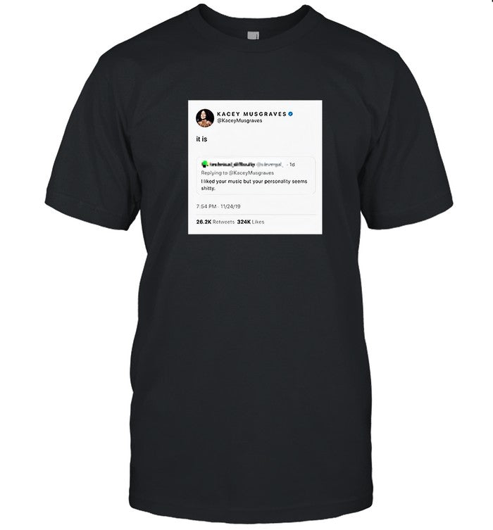 Kacey Musgraves It Is Shirt