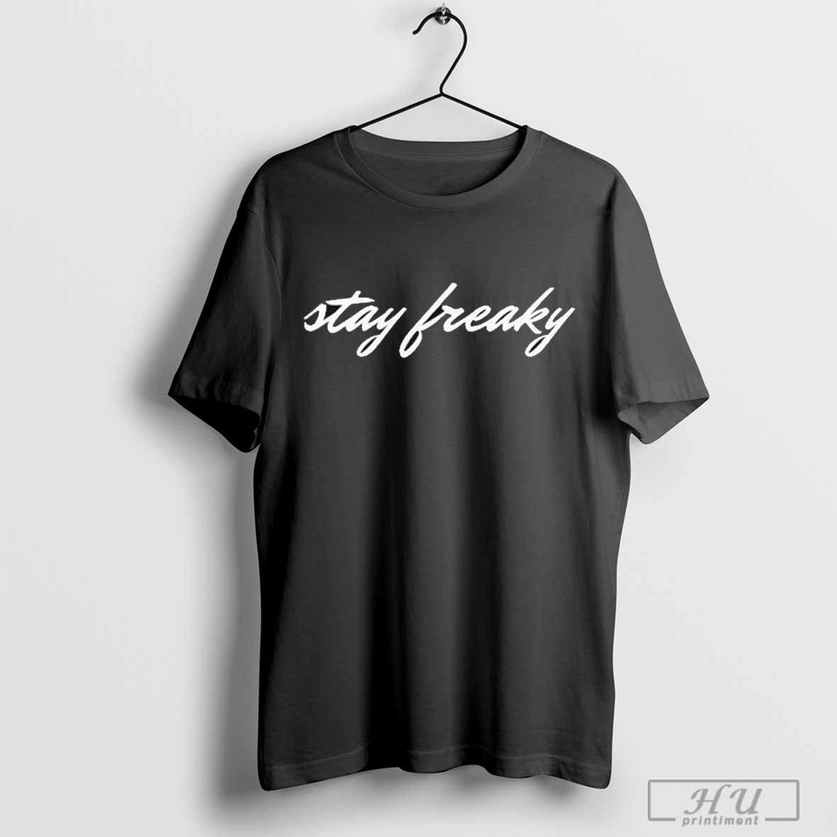 Stay Freaky T Shirt