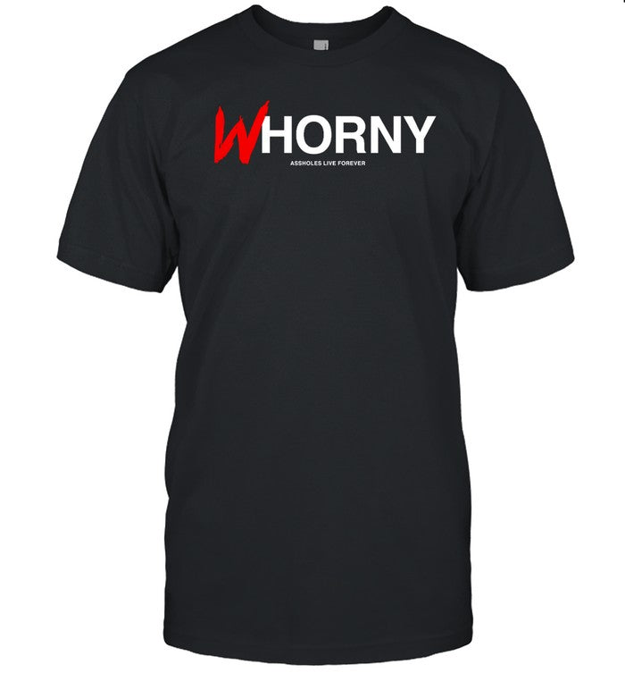 Shirt Lindafinegold Whorny Assholes Live Forever