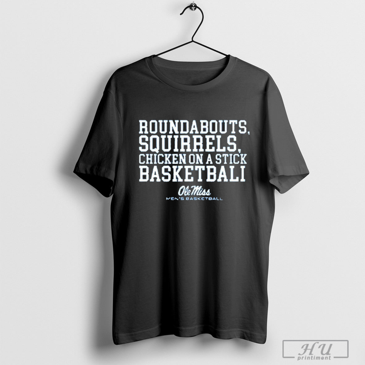 Roundabouts Squirrels Chicken On A Stick Ole Miss Basketball 2025 Shirt Sweatshirt