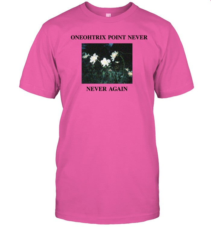 Oneohtrix Point Never Never Again Shirts