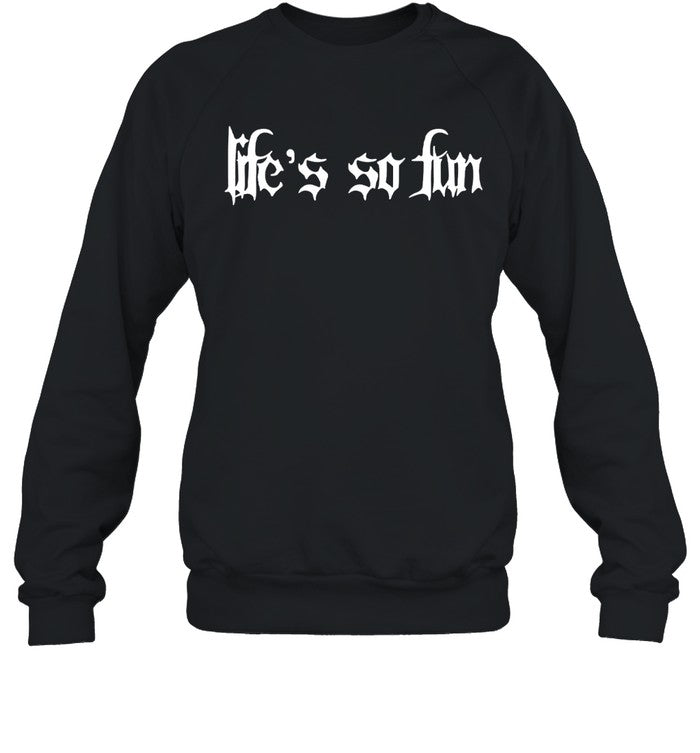 Muna Life's So Fun Goth Sweatshirt