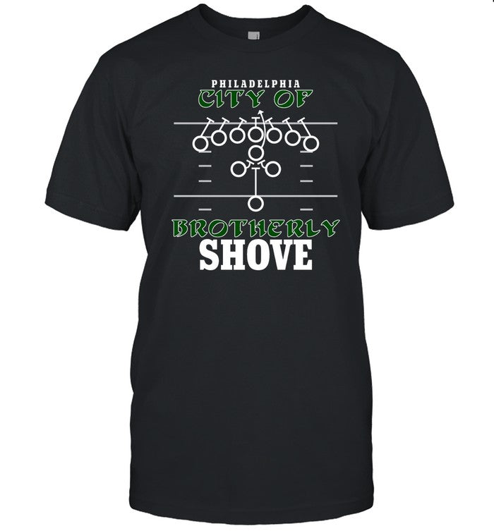 Philadelphia City of Brotherly Shove Limited T Shirt
