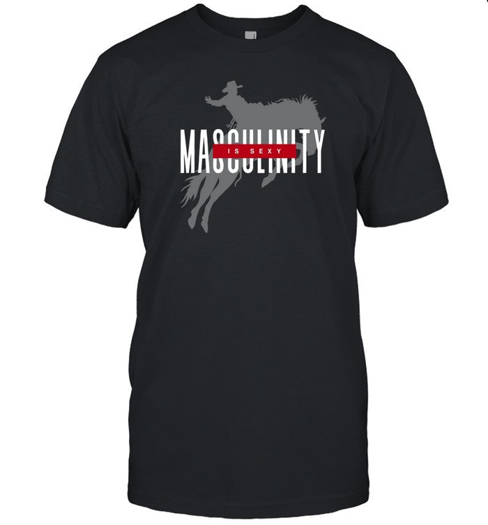 Jess Tungsten Masculinity Is Sexy Shirt