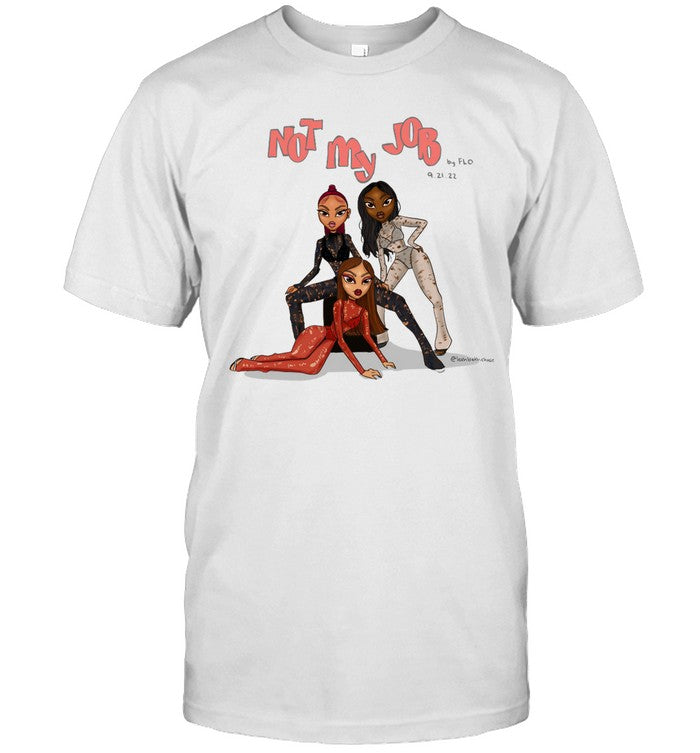 Flo Not My Job T-Shirt