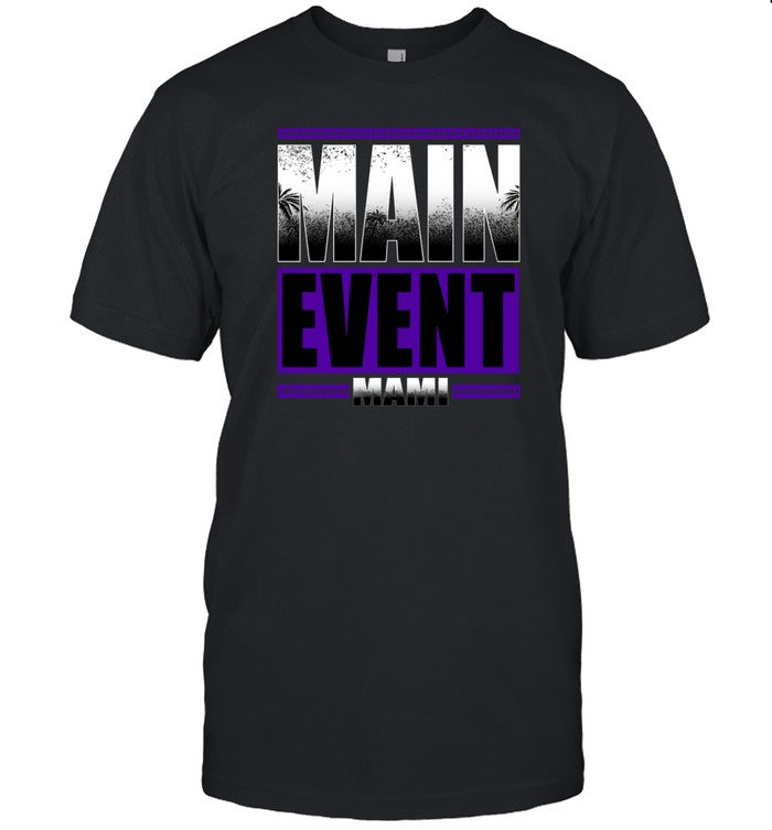 Main Event Mami T-Shirt