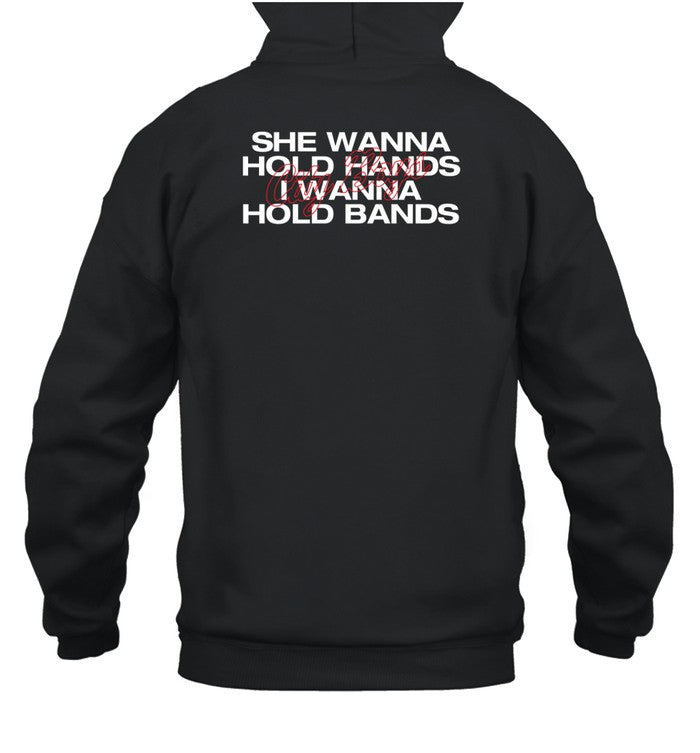 City Boy She Wanna Hold Hands I Wanna Hold Bands Hoodie