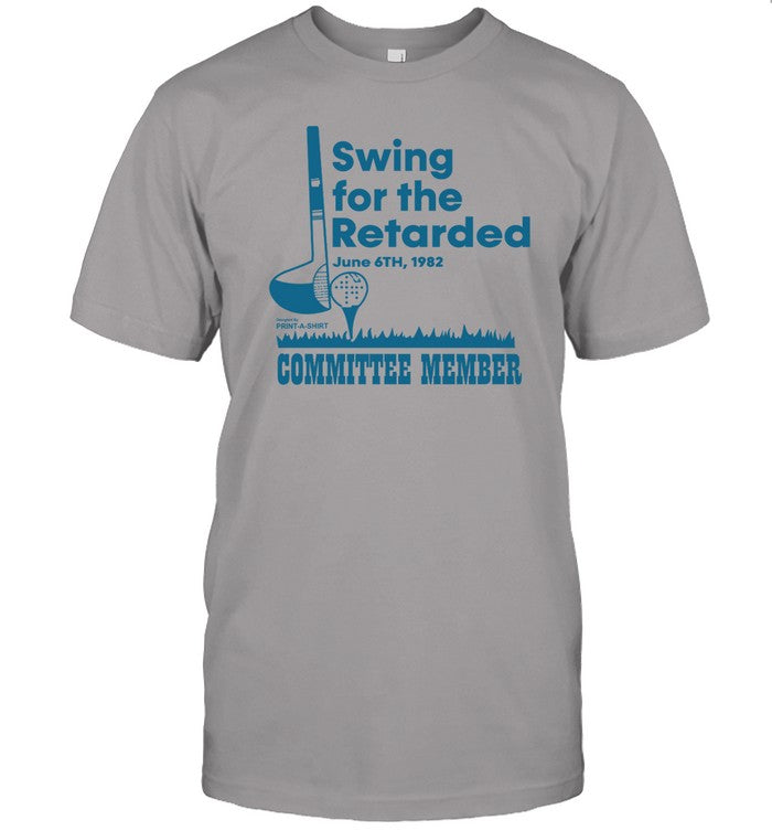 Swing For The Retarded June 6th 1982 Shirt