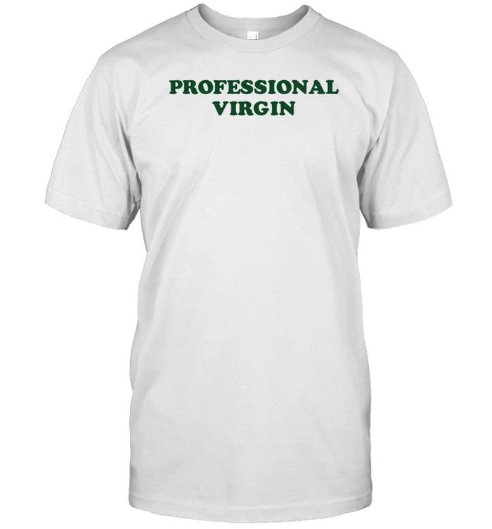 Professional Virgin Shirt