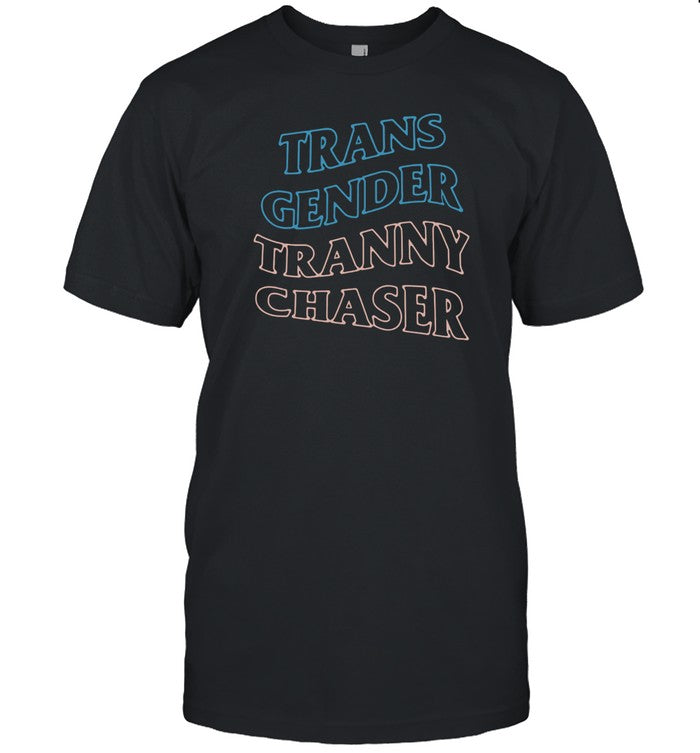 Sofiabuffgf Trans Gender Tranny Chaser Shirt