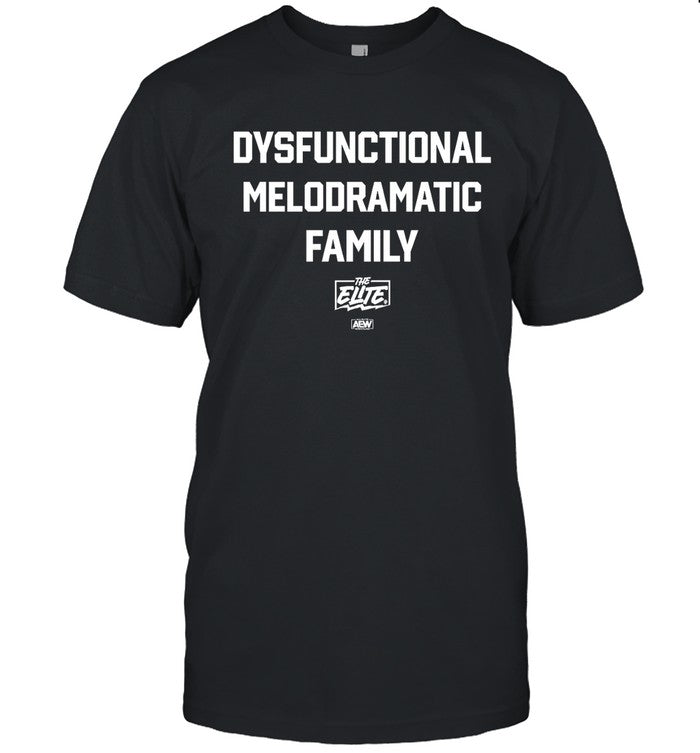 Dysfunctional Melodramatic Family Limited Shirts