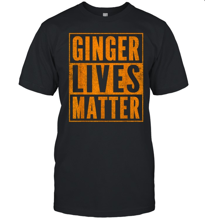 Ginger Lives Matter Limited Edition T Shirt