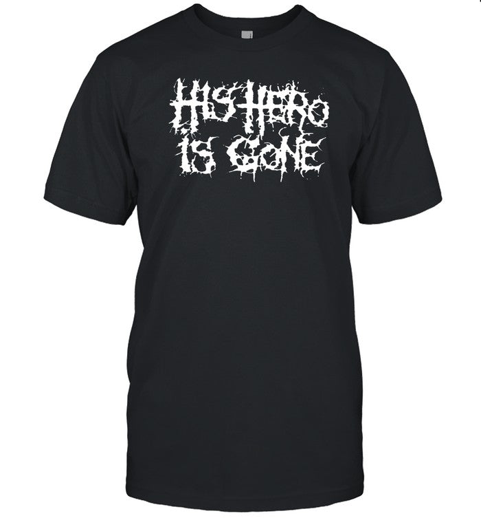 Shirt His Hero Is Gone