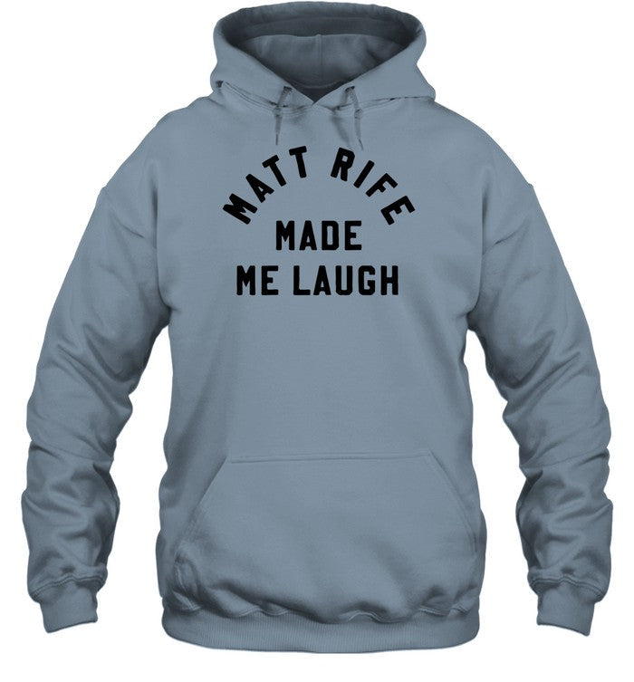 Matt Rife Made Me Laugh Hooded Sweatshirt