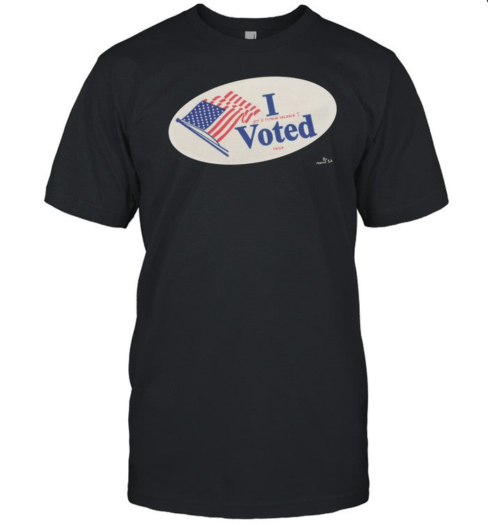Marcus Pork I Got In Trouble Because I Voted Twice Shirt