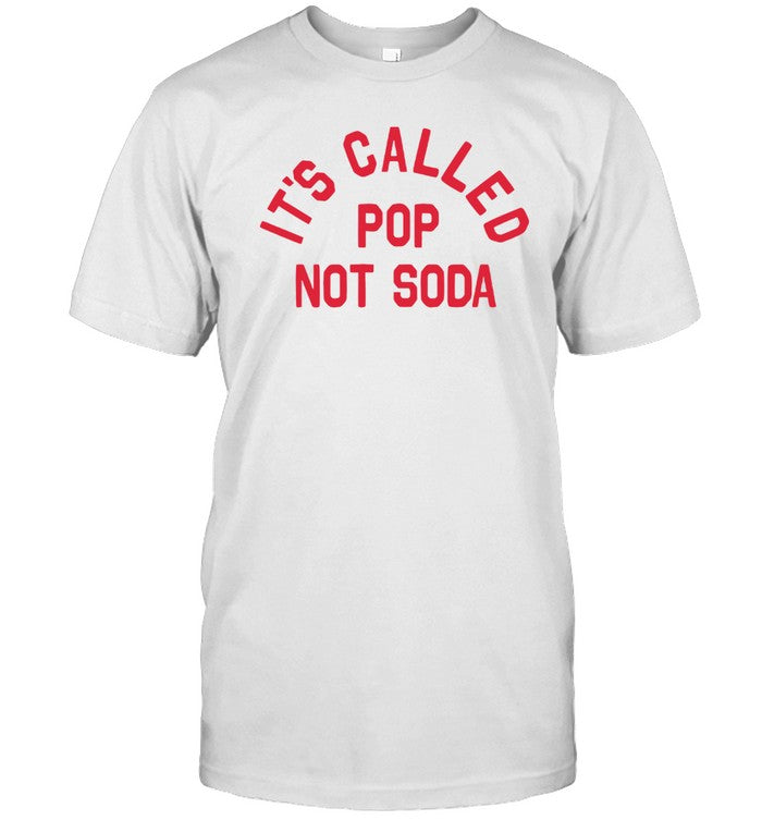 Anna Dua It's Called Pop Not Soda Shirt