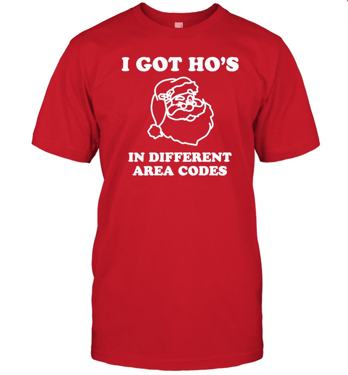 I Got Hos In Different Area Codes Shirt