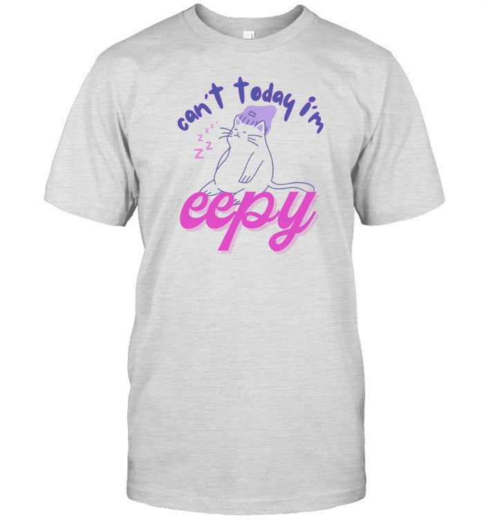 Shirt Weirdlilguys Can't Today I'm Eepy