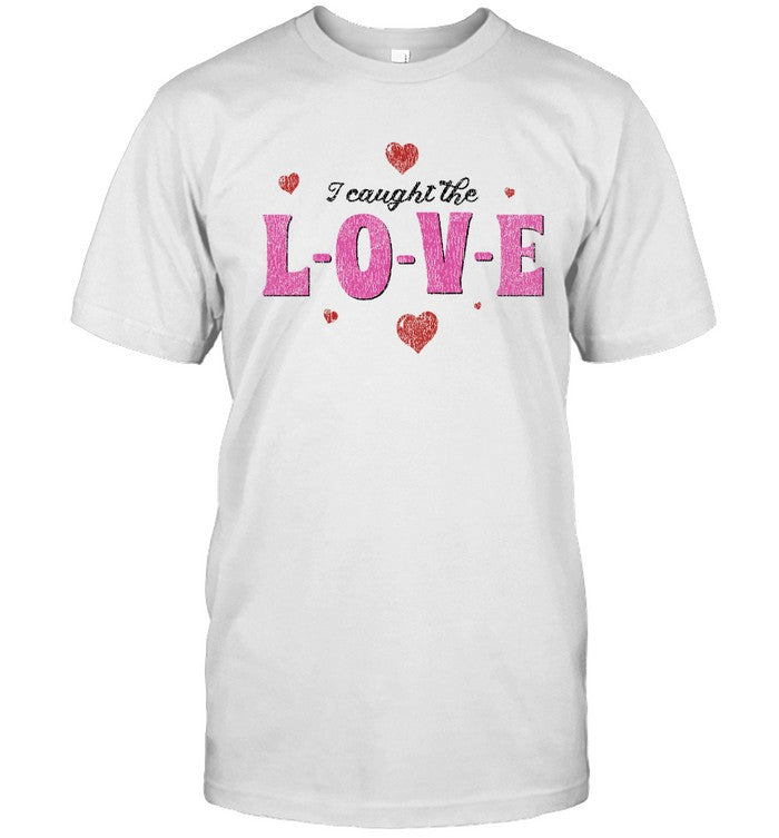 I Caught The Love Limited Shirt