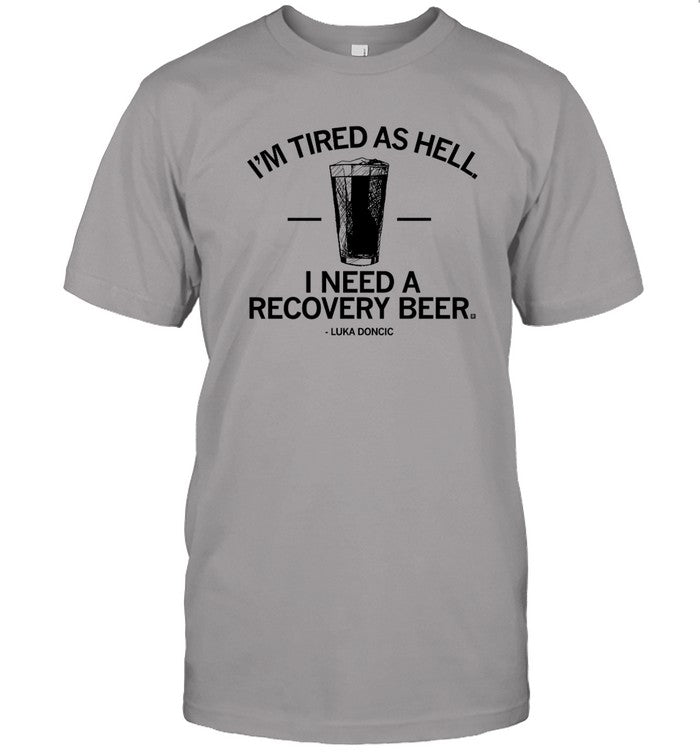 I Need A Recovery Beer Shirt_1