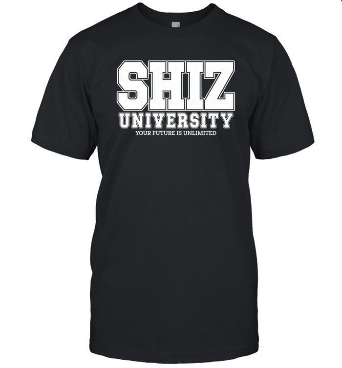 Shiz university your future is unlimited shirt