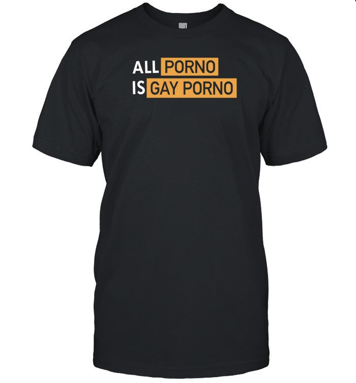 Alex Rosen All Porno Is Gay Porno Shirt