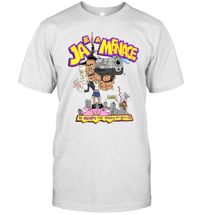 Ja Be A Menace Shirt