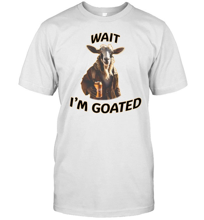 Shirt Lucca International Wait I'm Goated Epic Goat Beer