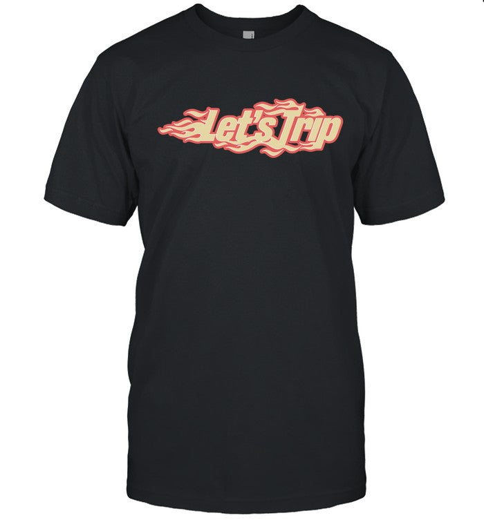 Let'S Trip Flame New Shirt