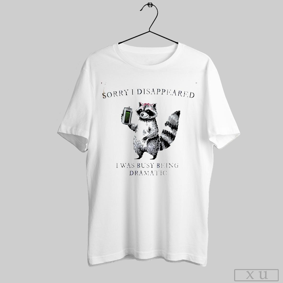 Sorry I Disappeared I Was Busy Being Dramatic Shirt