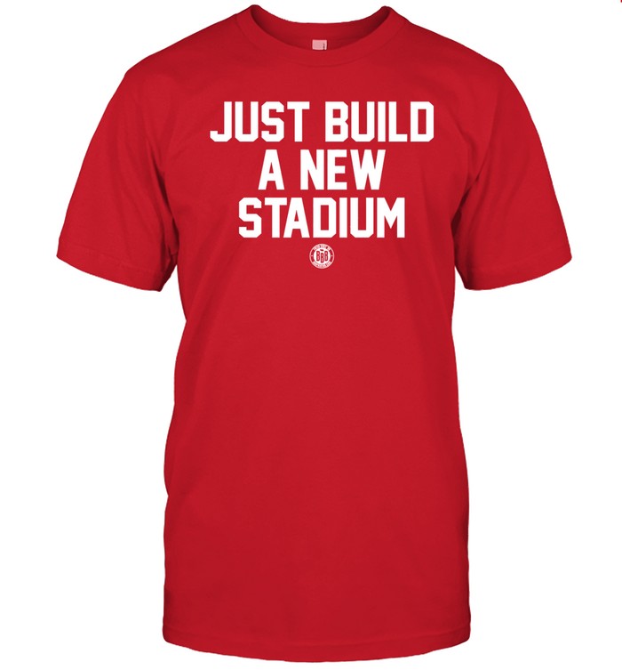 Just Build A New Stadium Tee