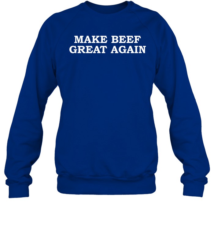 Make Beef Great Again Crewneck Sweatshirt