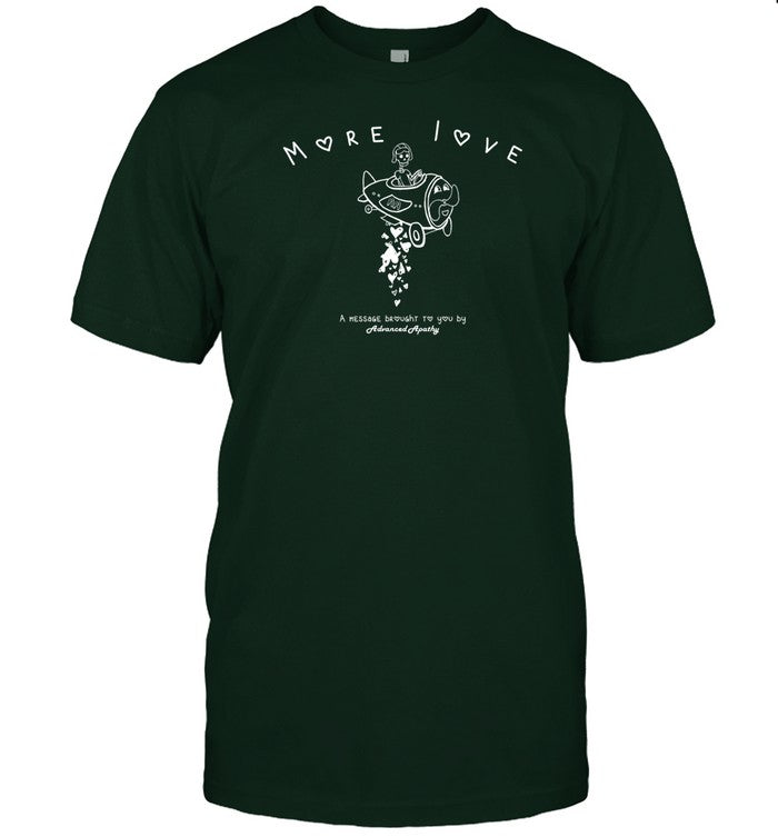 Shirt More Love A Message Brought To You