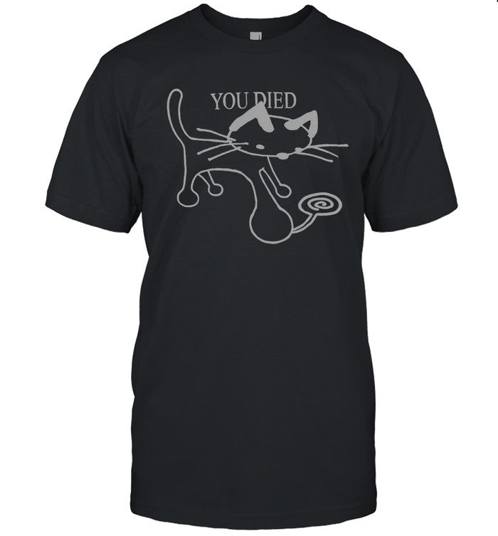 Limited You Died Cat New Tee