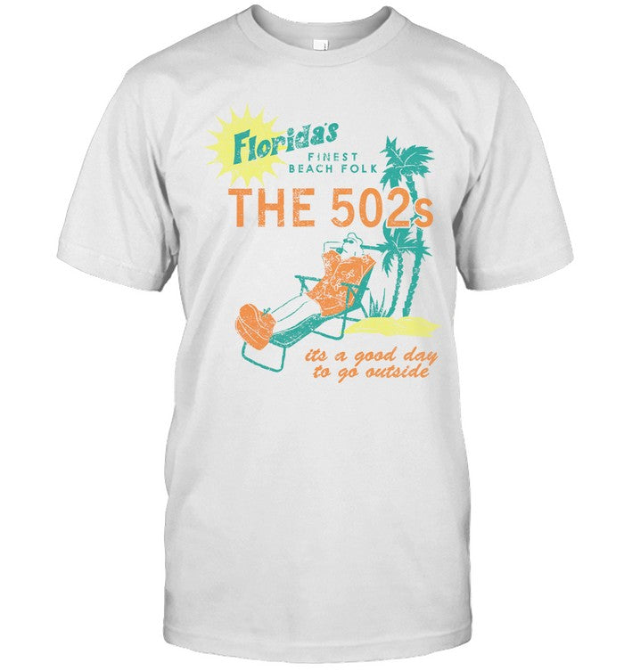Florida's Finest Finest Beach Folk The The 502s Shirt Limited