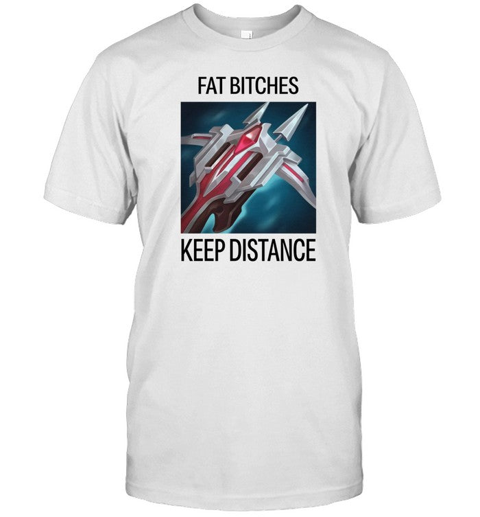 Shirt Jannaahh8 Fat Bitches Keep Distance