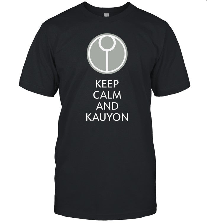 Keep Calm And Kauyon Shirt