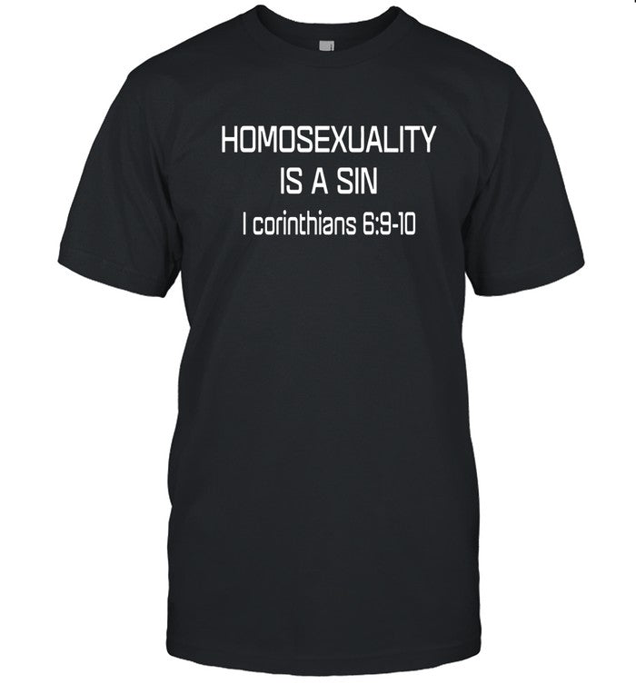 Homosexuality Is A Sin I Corinthians 2024 Shirt