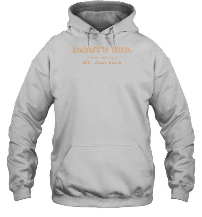 Keysha E Daddy's Girl Forever And A Day Est Since Birth Hoodie