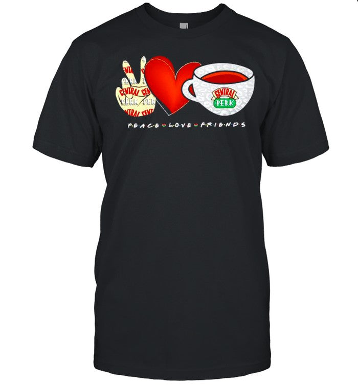 Peace Love Friends central perk shirt