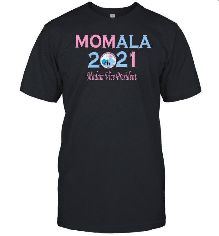 Shirt Momala 2021 Madam Vice President