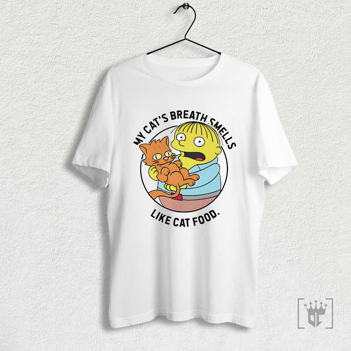 Ralph Wiggum My Cats Breath Smells Like Cat Food T Shirt