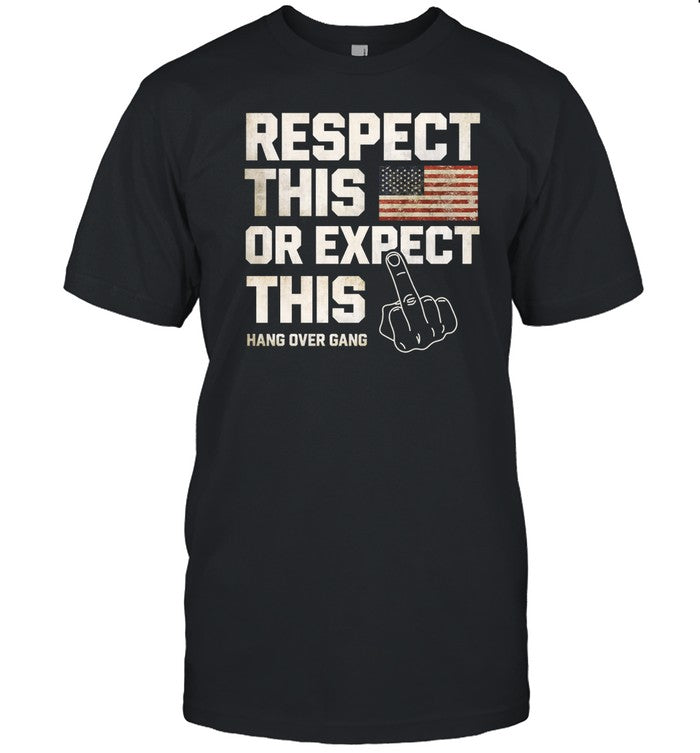 Shirt Respect This Or Expect This