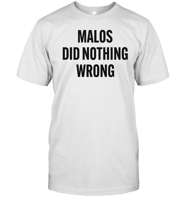 Malos Did Nothing Wrong