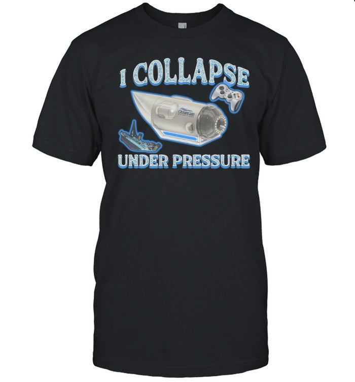I Collapse Under Pressure 2024 Shirt
