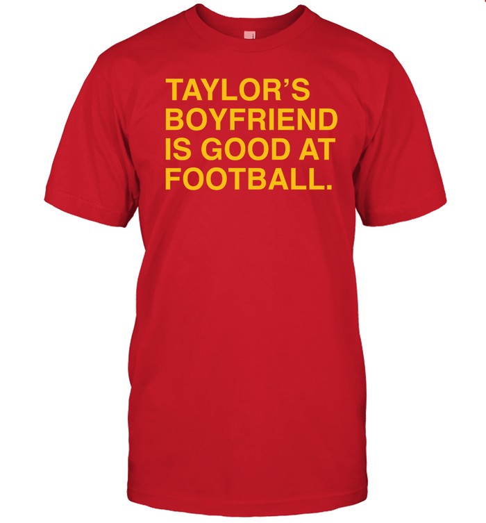 Shirt Obviousshirts Taylor's Boyfriend Is Good At Football